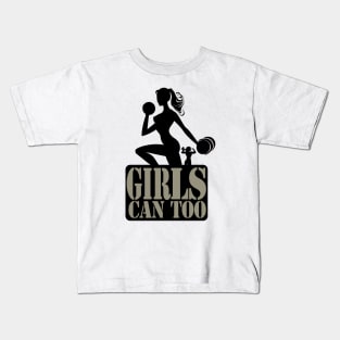 gym girls silhouettes and the quote 'Girls can too' Kids T-Shirt